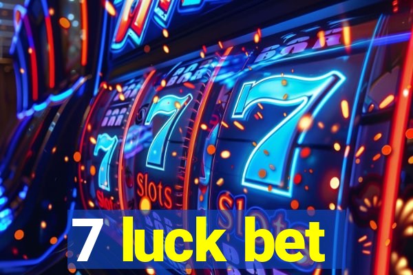 7 luck bet